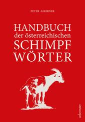 Handbuch der &ouml;sterreichischen Schimpfw&ouml;rter