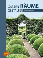 Garten - R&auml;ume - Gestalten