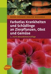 Farbatlas Krankheiten und Schädlinge an Zierpflanzen, Obst und Gemüse (eBook, PDF)