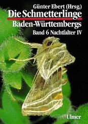 Die Schmetterlinge Baden-W&uuml;rttembergs Band 6 - Nachtfalter IV.Tl.4