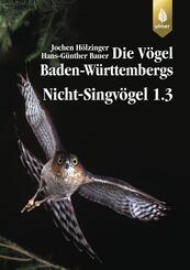 Die V&ouml;gel Baden-W&uuml;rttembergs Bd. 2.1.2: Nicht-Singv&ouml;gel 1.3