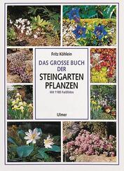 Das gro&szlig;e Buch der Steingartenpflanzen