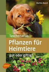 Taschenatlas Pflanzen f&uuml;r Heimtiere