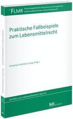 Praktische Fallbeispiele zum Lebensmittelrecht