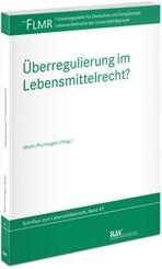 &Uuml;berregulierung im Lebensmittelrecht?