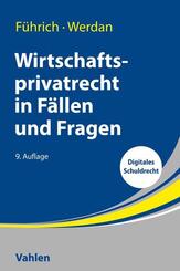 Wirtschaftsprivatrecht in F&auml;llen und Fragen