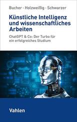 K&uuml;nstliche Intelligenz und wissenschaftliches Arbeiten