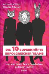 Die 10 Superkr&auml;fte erfolgreicher Teams