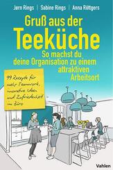 Gru&szlig; aus der Teek&uuml;che: So machst du aus deiner Organisation einen attraktiven Arbeitsort