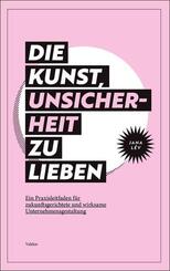 Die Kunst, Unsicherheit zu lieben