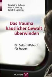 Das Trauma h&auml;uslicher Gewalt &uuml;berwinden