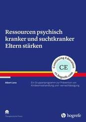 Ressourcen psychisch kranker und suchtkranker Eltern st&auml;rken