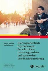 Kl&auml;rungsorientierte Psychotherapie der schizoiden, passiv-aggressiven und paranoiden Pers&ouml;nlichkeitsst&ouml;rung