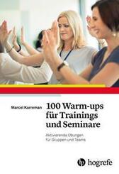 100 Warm-ups f&uuml;r Trainings und Seminare
