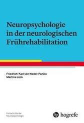Neuropsychologie in der neurologischen Fr&uuml;hrehabilitation