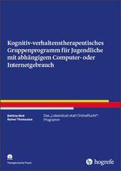 Kognitiv-verhaltenstherapeutisches Gruppenprogramm f&uuml;r Jugendliche mit abh&auml;ngigem Computer- oder Internetgebrauch