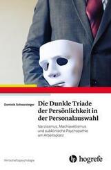 Die Dunkle Triade der Pers&ouml;nlichkeit in der Personalauswahl