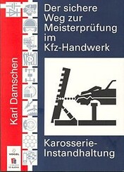 Der sichere Weg zur Meisterprüfung im KfZ-Handwerk, Karosserie-Instandhaltung