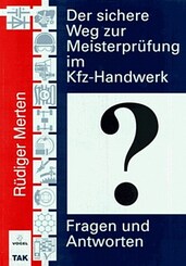 Der sichere Weg zur Meisterprüfung im KfZ-Handwerk, Fragen und Antworten