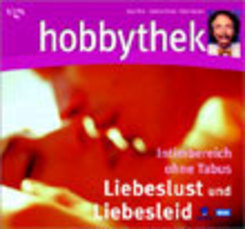 Hobbythek Liebeslust und Liebesleid
