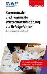 Kommunale und regionale Wirtschaftsf&ouml;rderung als Erfolgsfaktor