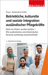 Betriebliche, kulturelle und soziale Integration ausl&auml;ndischer Pflegekr&auml;fte