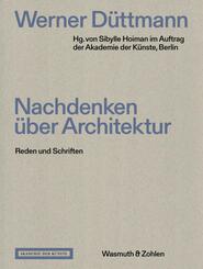 Werner D&uuml;ttmann. Nachdenken &uuml;ber Architektur