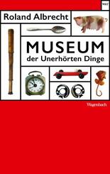 Museum der Unerh&ouml;rten Dinge