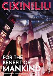 Cixin Liu's For the Benefit of Mankind