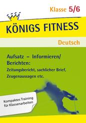 Aufsatz - Informieren/Berichten: Zeitungsbericht, sachlicher Brief, Zeugenaussagen etc. Deutsch Klasse 5/6