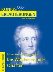 Die Wahlverwandtschaften von Johann Wolfgang von Goethe. Textanalyse und Interpretation. (eBook, PDF)