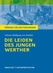 Die Leiden des jungen Werther von Johann Wolfgang von Goethe. Königs Erläuterungen. (eBook, ePUB)