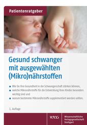 Gesund schwanger mit ausgew&auml;hlten (Mikro)n&auml;hrstoffen