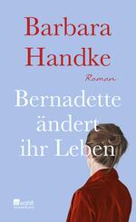 Bernadette &auml;ndert ihr Leben