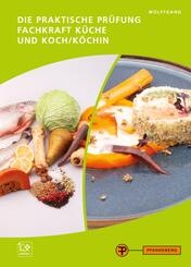 Die praktische Pr&uuml;fung - Fachkraft K&uuml;che & Koch/K&ouml;chin