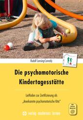 Die psychomotorische Kindertagesst&auml;tte, m. 1 Online-Zugang