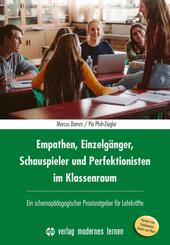 Empathen, Einzelg&auml;nger, Schauspieler und Perfektionisten im Klassenraum