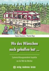 Wo das W&uuml;nschen noch geholfen hat ...