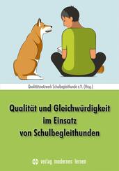 Qualit&auml;t und Gleichw&uuml;rdigkeit im Einsatz von Schulbegleithunden