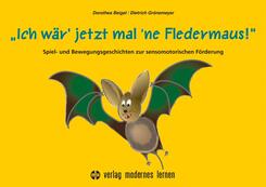 Ich w&auml;r' jetzt mal 'ne Fledermaus