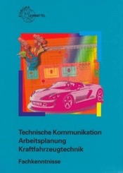 Technische Kommunikation Arbeitsplanung Kraftfahrzeugtechnik - Fachkenntnisse