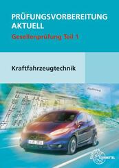 Pr&uuml;fungsvorbereitung aktuell Kraftfahrzeugtechnik Teil 1 + L&ouml;sungen