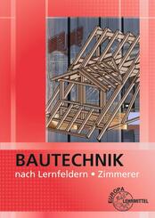 Bautechnik nach Lernfeldern f&uuml;r Zimmerer