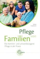 Pflege von Familien- Die familien- und umweltbezogene Pflege in der Praxis