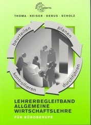 Lehrerbegleitband Allgemeine Wirtschaftslehre für Büroberufe