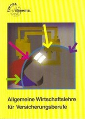 Allgemeine Wirtschaftslehre für Versicherungsberufe