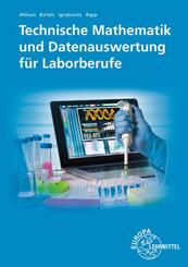 Technische Mathematik und Datenauswertung f&uuml;r Laborberufe