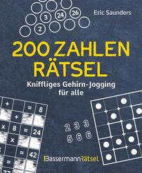 200 Zahlenr&auml;tsel - Kniffliges Gehirn-Jogging f&uuml;r alle