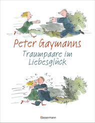 Peter Gaymanns Traumpaare im Liebesgl&uuml;ck