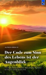 Der Code zum Sinn des Lebens ist der Augenblick